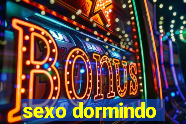 sexo dormindo